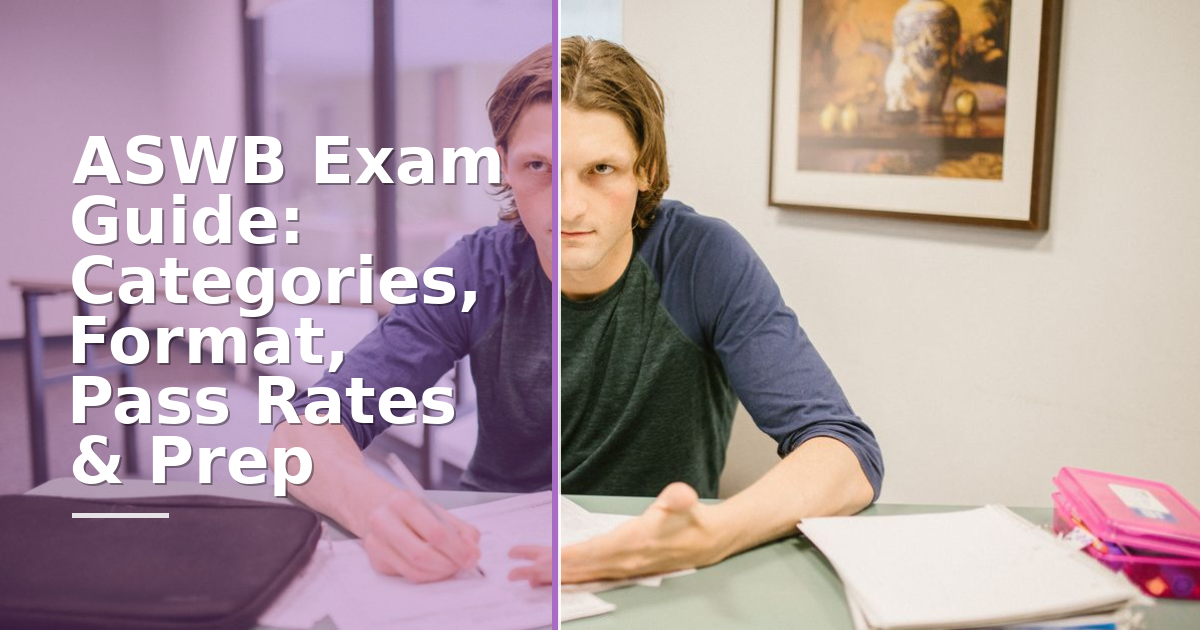 ASWB Exam Guide 2026: Format, Pass Rates & Prep Tips