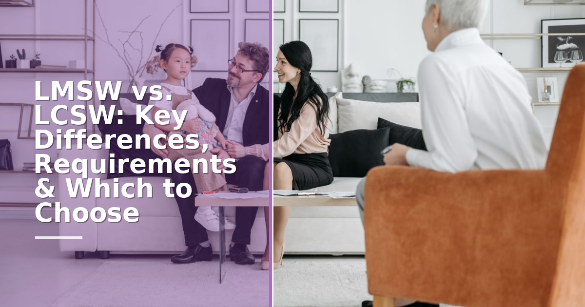 LMSW vs. LCSW: Key Differences, Requirements & Salaries