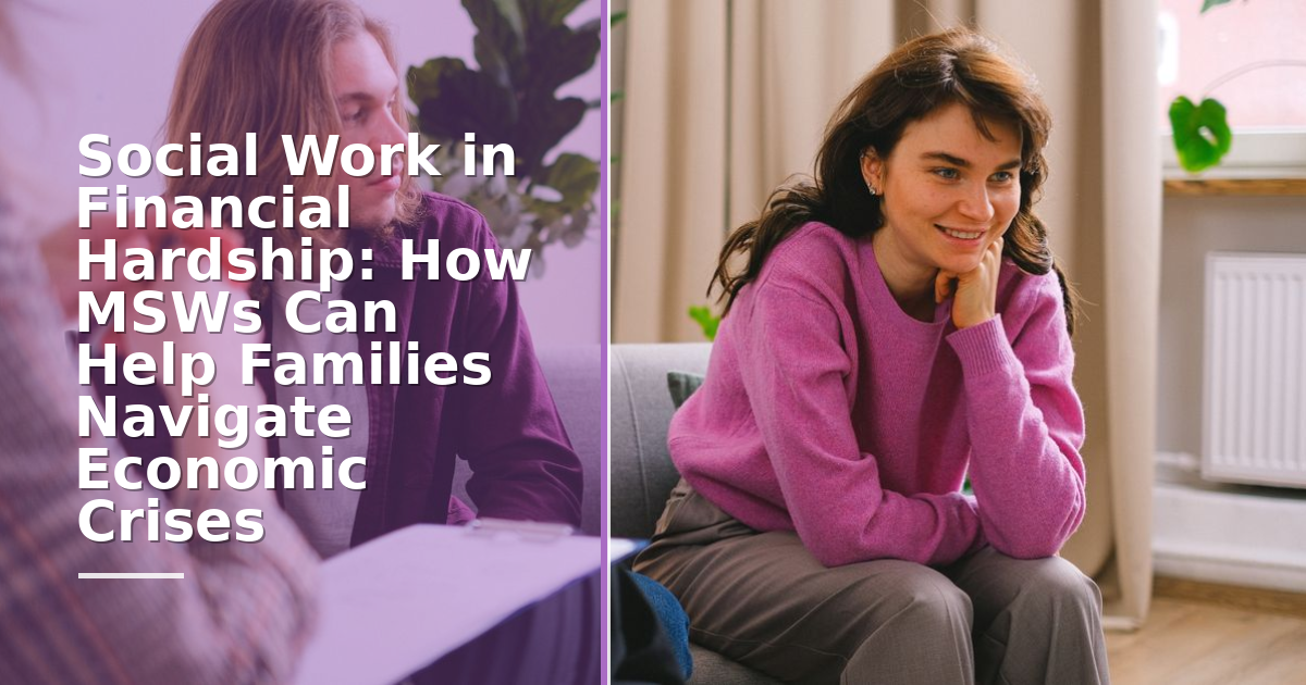Lcsw Application Social Work in Financial Hardship: How MSWs Help Families
