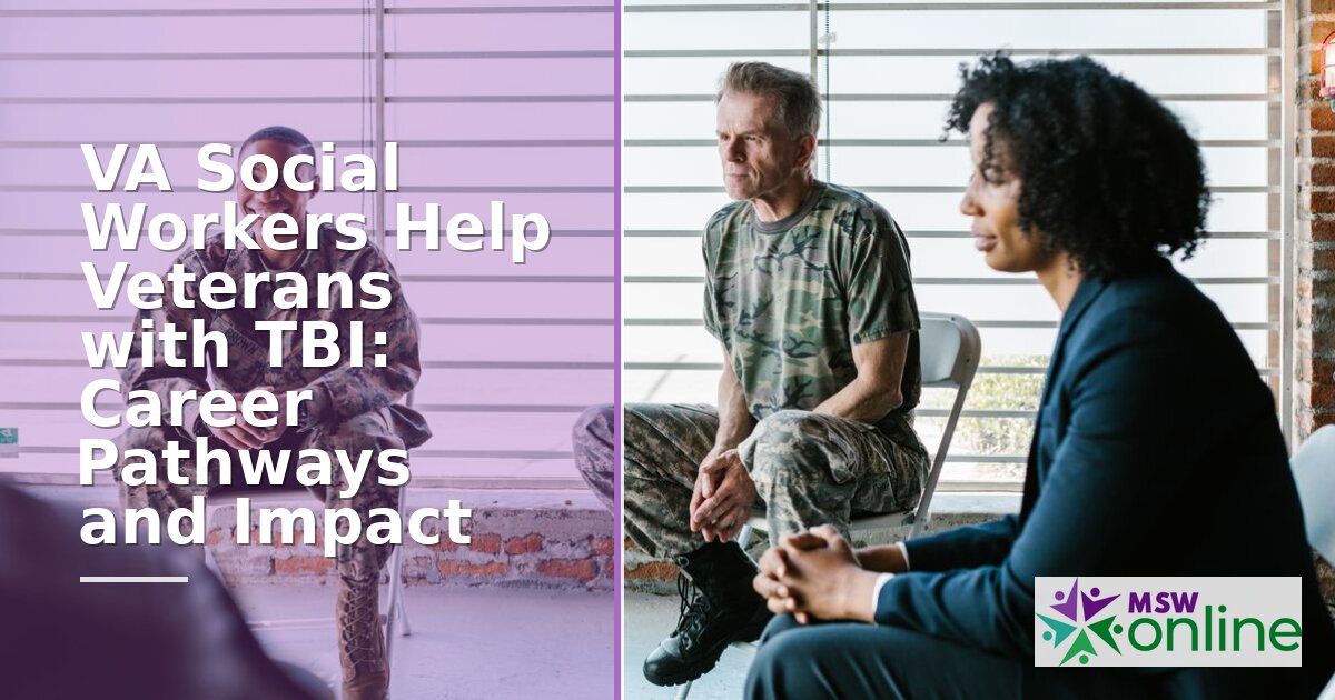 VA TBI Social Worker Career Guide: Roles, MSW Path, Impact