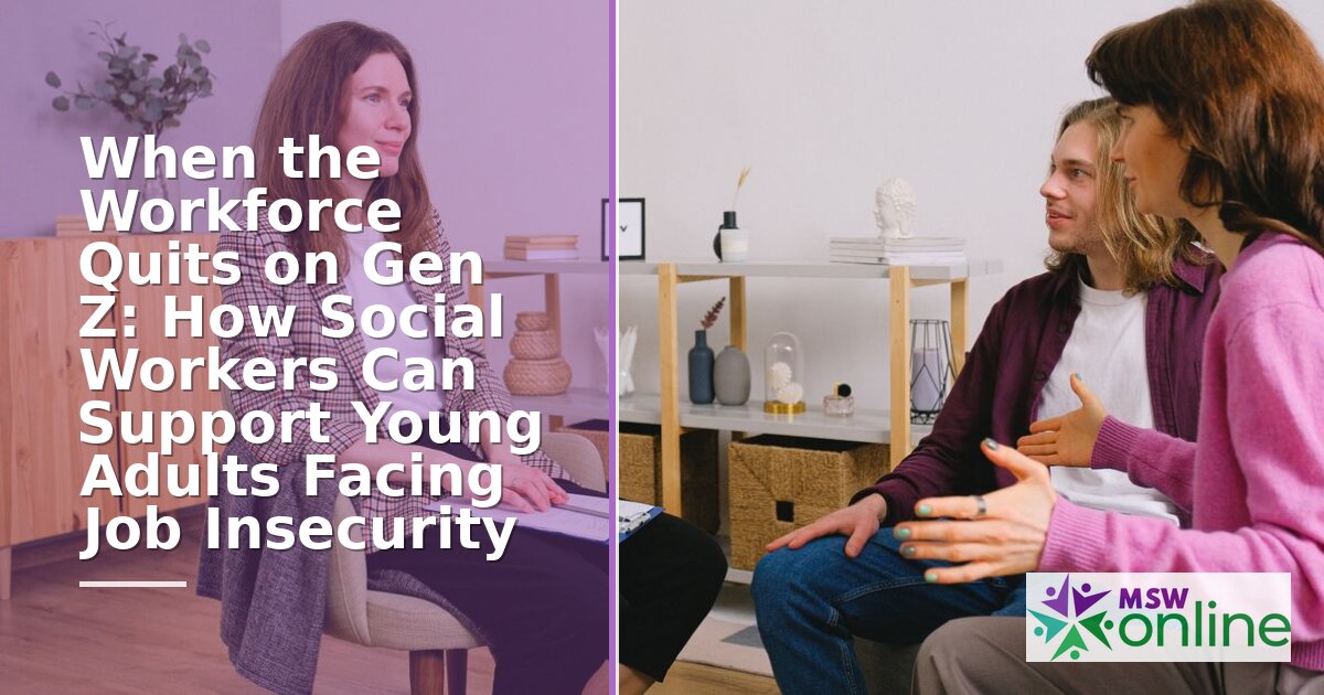 How Social Workers Support Gen Z Job Insecurity