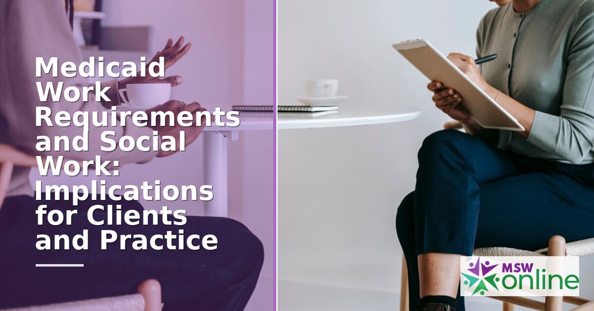 Medicaid Work Requirements: A Social Work Practice Guide