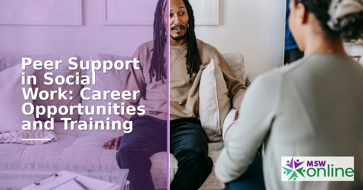Peer Support vs Social Work: Careers, Certification & Training