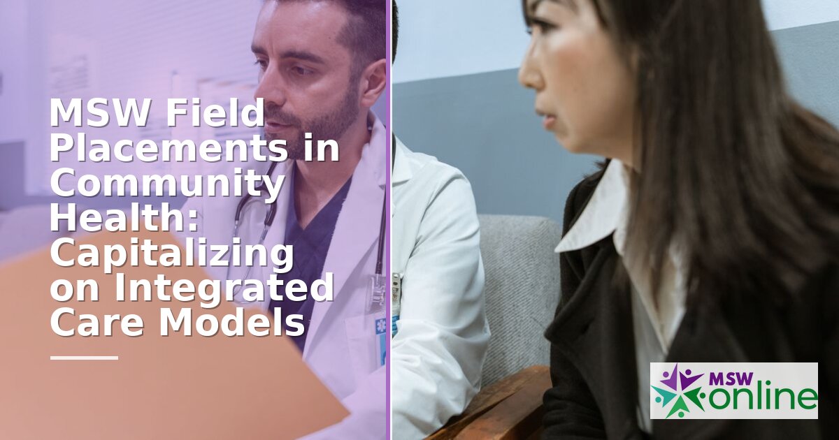Best Online MSW Schools for Integrated Care Field Placements