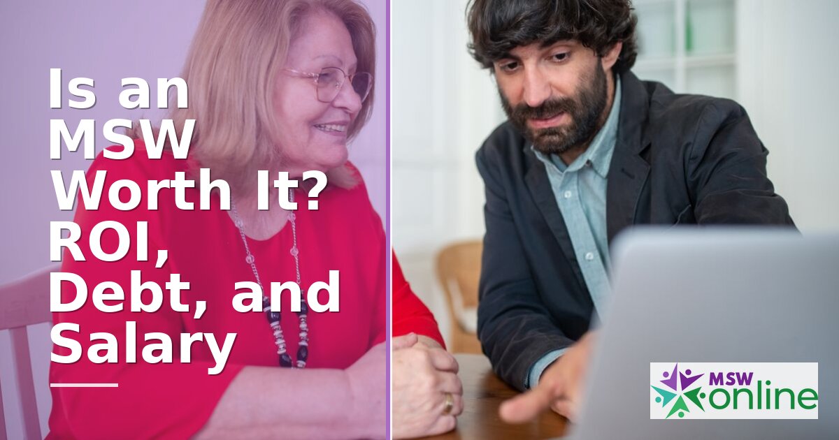 Is an MSW Worth It? ROI, Debt & Salary 2026 Analysis
