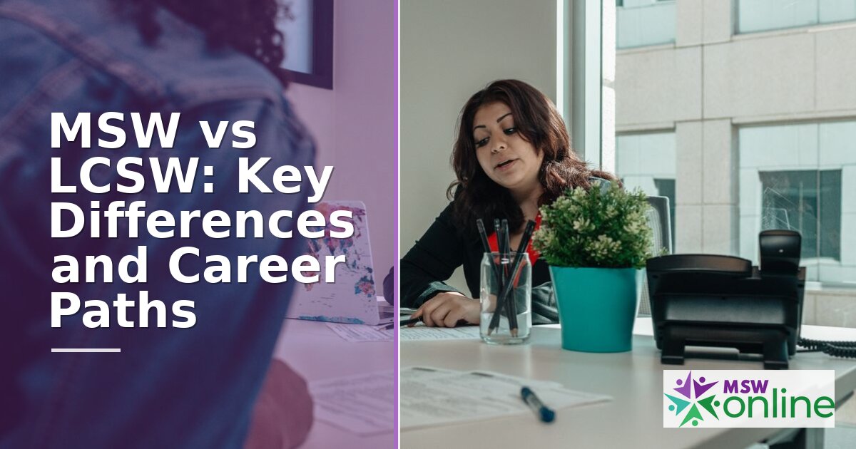 MSW vs LCSW: Key Differences, Salary & Career Paths