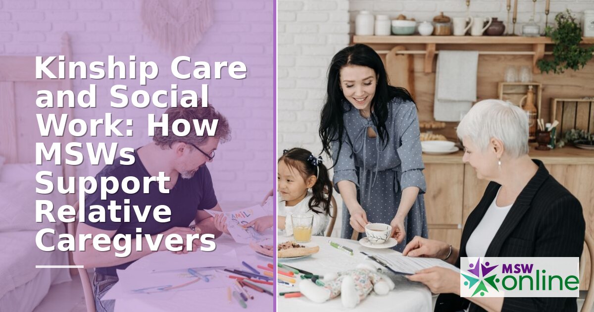 Kinship Care Social Work: How MSWs Support Relatives