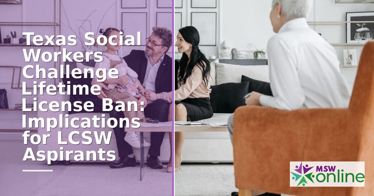 Texas Social Work License Ban: What LCSW Aspirants Must Know