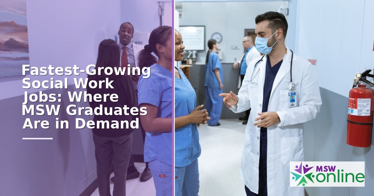Fastest Growing Social Work Jobs 2026: MSW Career Outlook