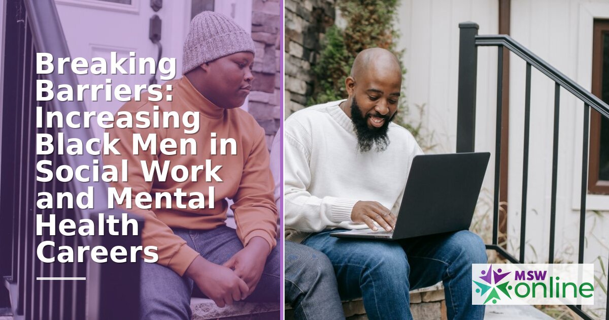 Black Male Social Workers: How to Start & Overcome Barriers
