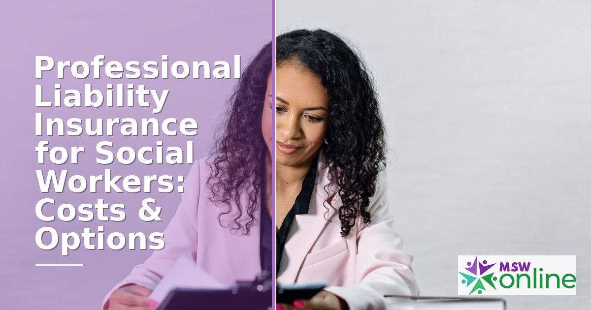 Professional Liability Insurance for Social Workers: Costs & Options