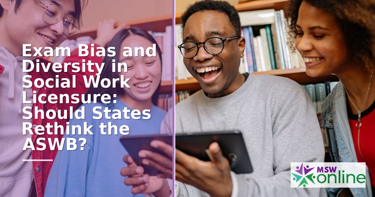 Is the ASWB Exam Biased? Disparities, Reform & What’s Next