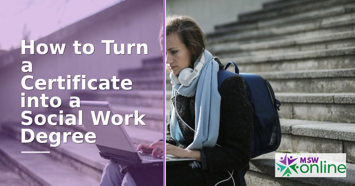 Turn a Social Work Certificate Into a BSW Degree