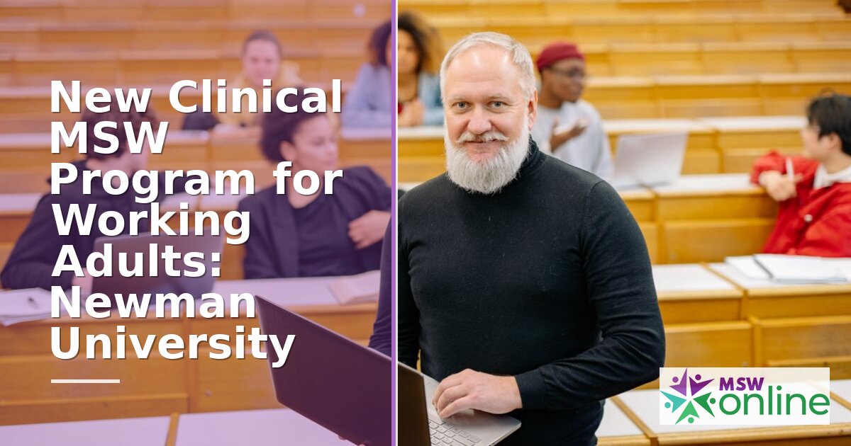 Newman University Clinical MSW for Working Adults (2026 Guide)