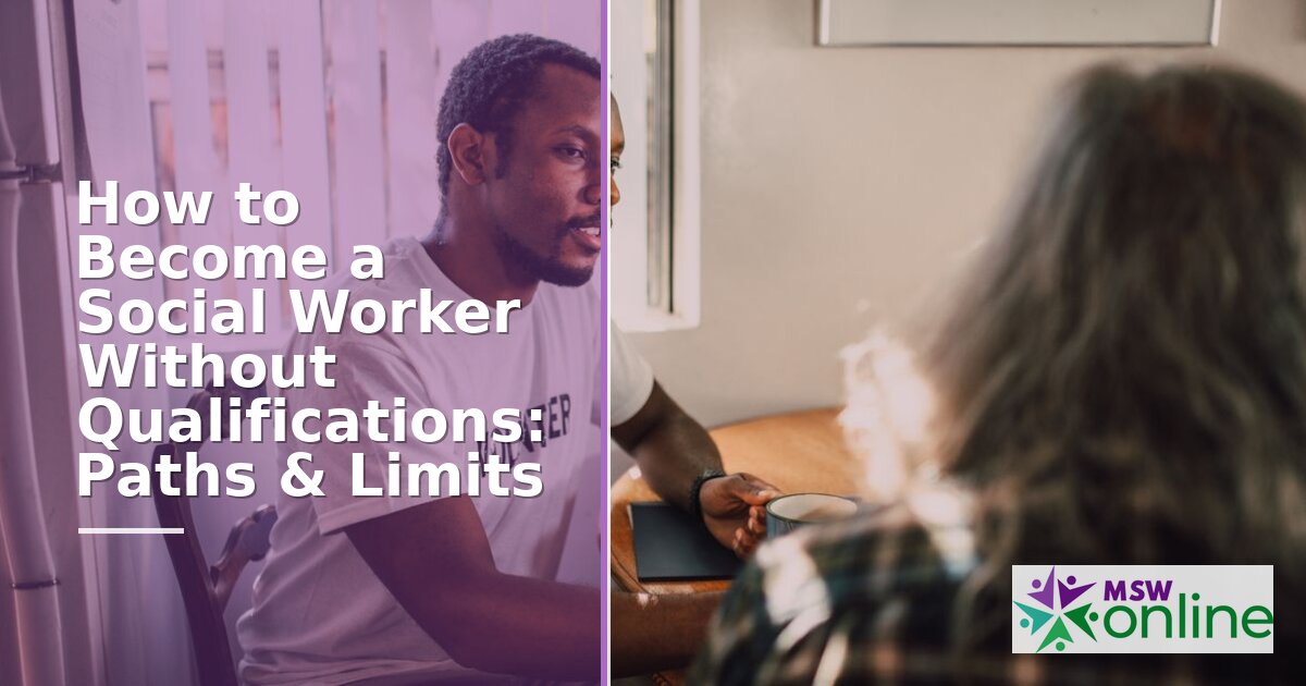 How to Become a Social Worker Without a Degree: Paths & Limits