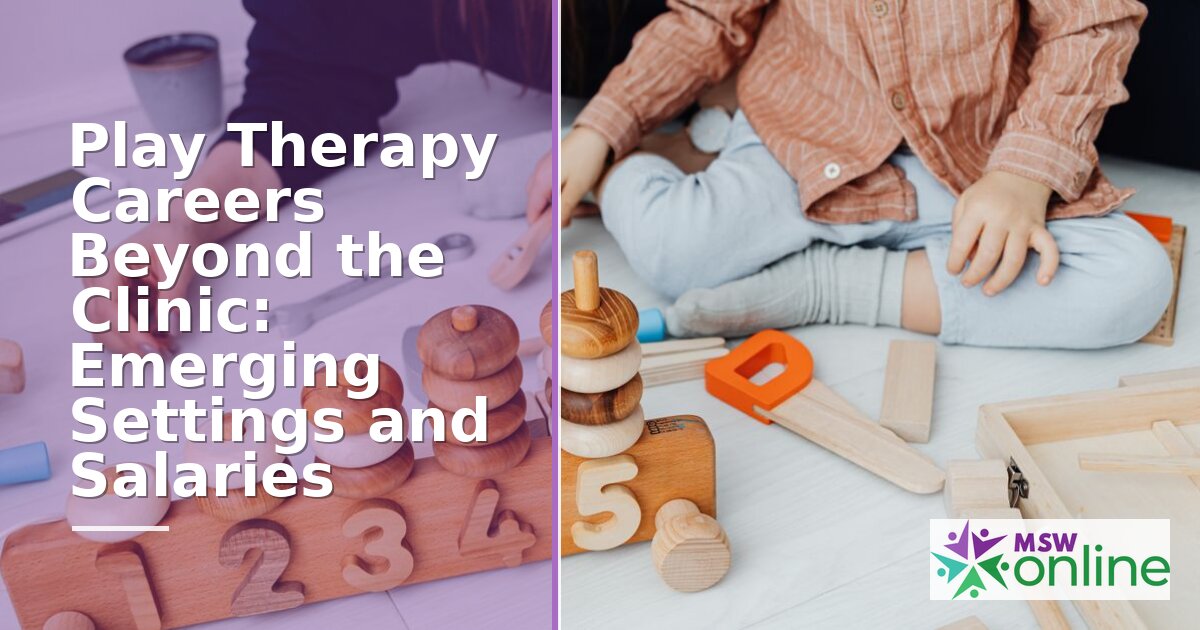 How to Become a Play Therapist: Settings, Salary, Careers