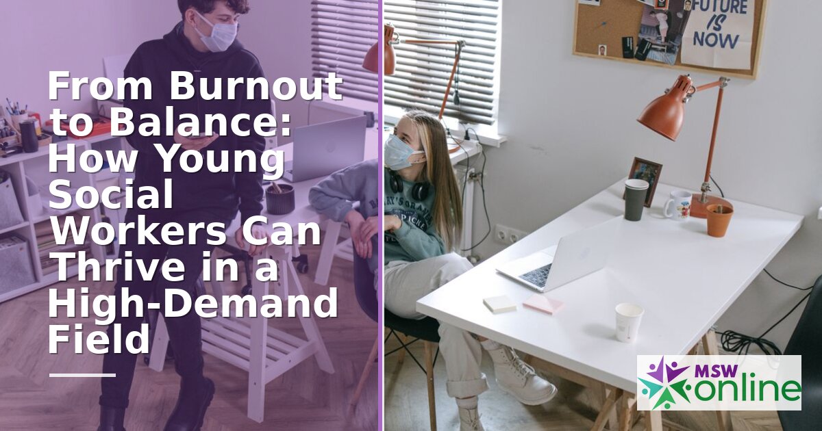 Burnout to Balance: A Guide for Young Social Workers