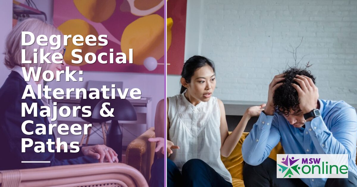 Degrees Like Social Work: 7 Alternative Majors & Careers