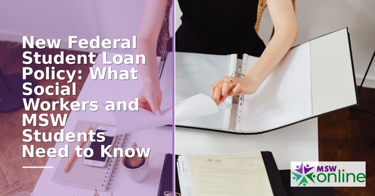 Social Work Student Loans 2026: New Federal Policy Guide