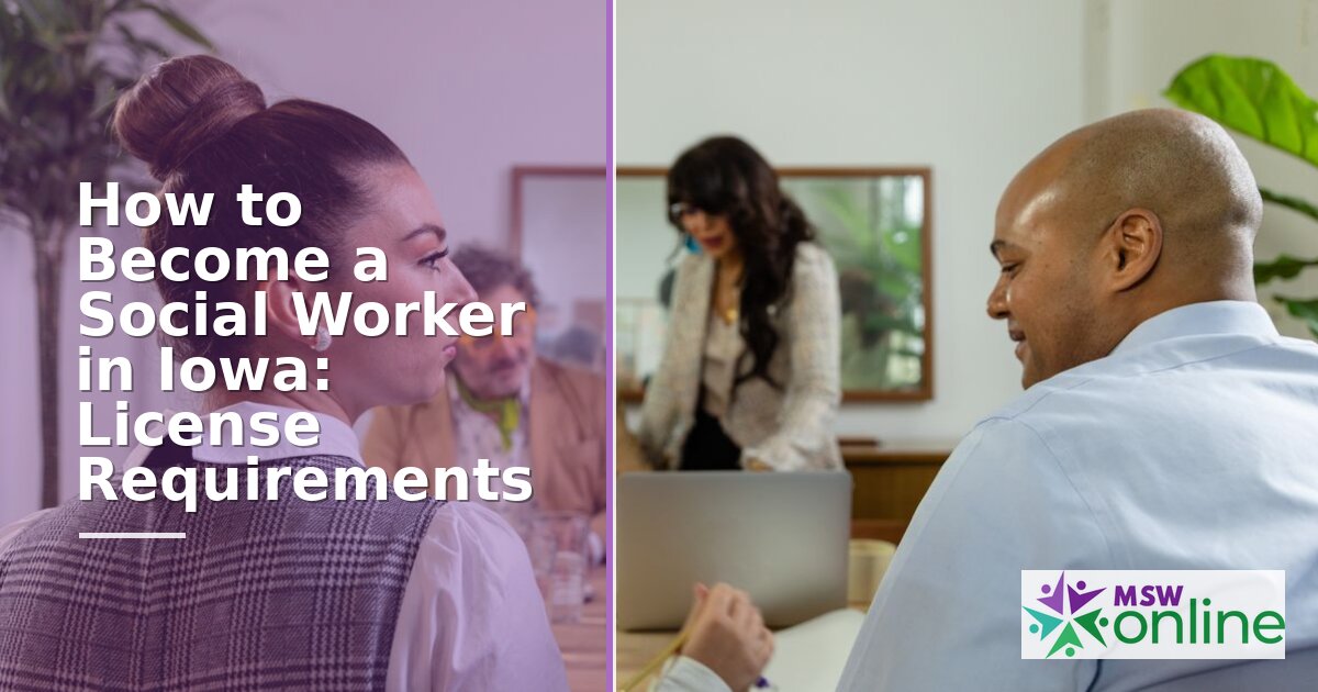 Iowa Social Work License Requirements: LBSW, LMSW & LISW (2026)