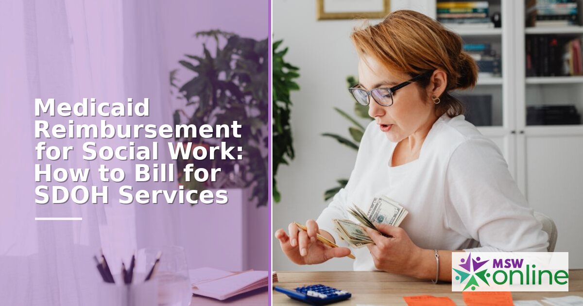 Medicaid Reimbursement: How Social Workers Bill for SDOH Services