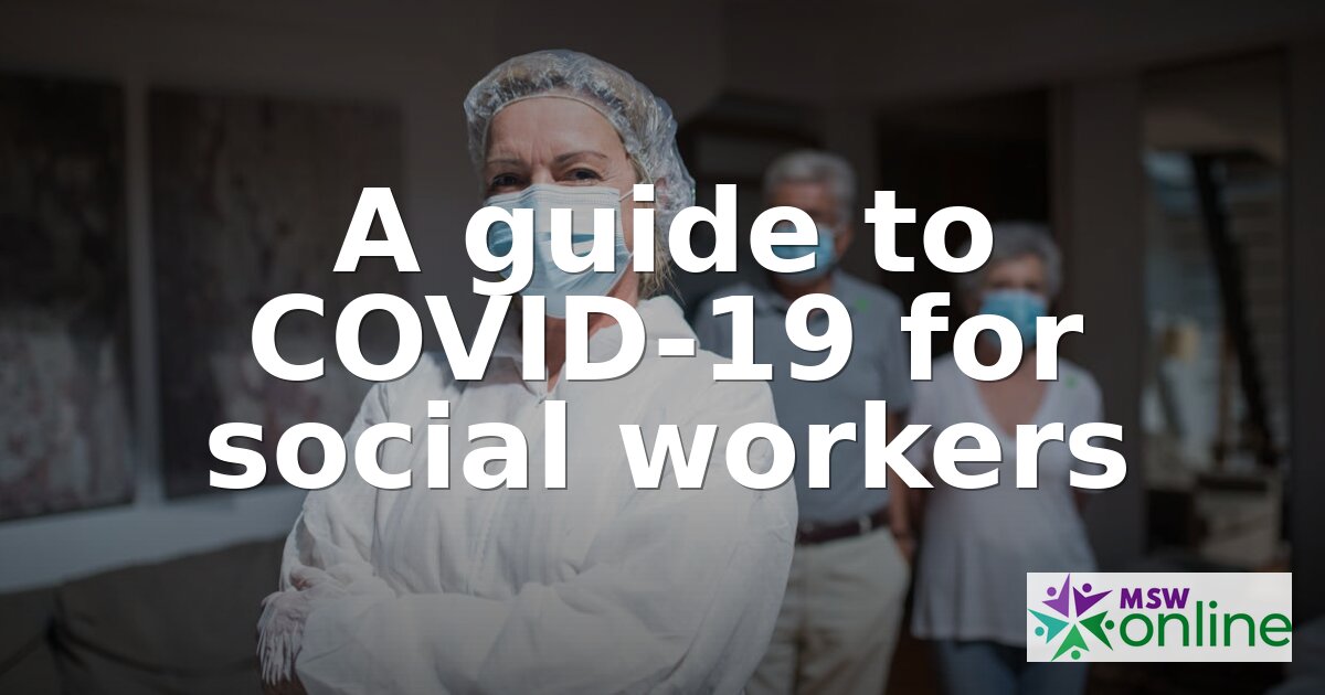 COVID-19 Guide for Social Workers: Practice, Ethics & Resources