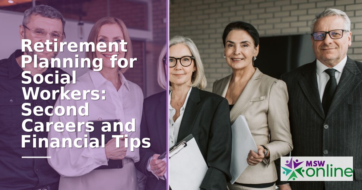 Retirement Planning for Social Workers: Financial Tips & Guide