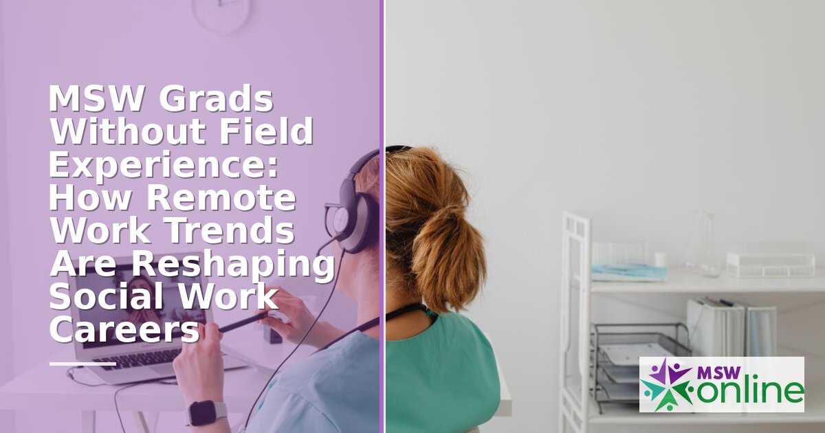 Remote Social Work Jobs for MSW Grads Without Field Experience