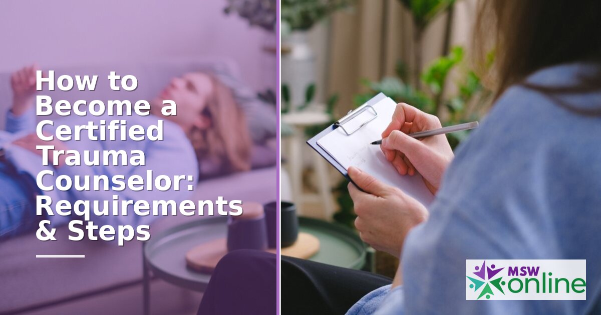 How to Become a Certified Trauma Counselor: Steps & Requirements