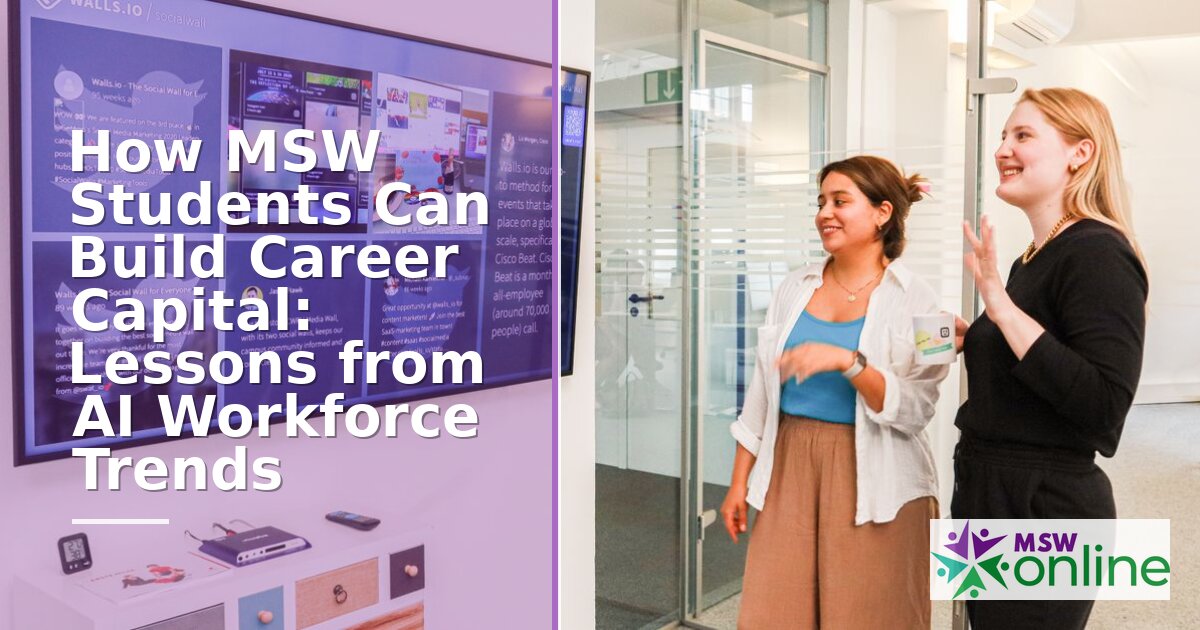 AI Impact on MSW Career Paths: Build Career Capital