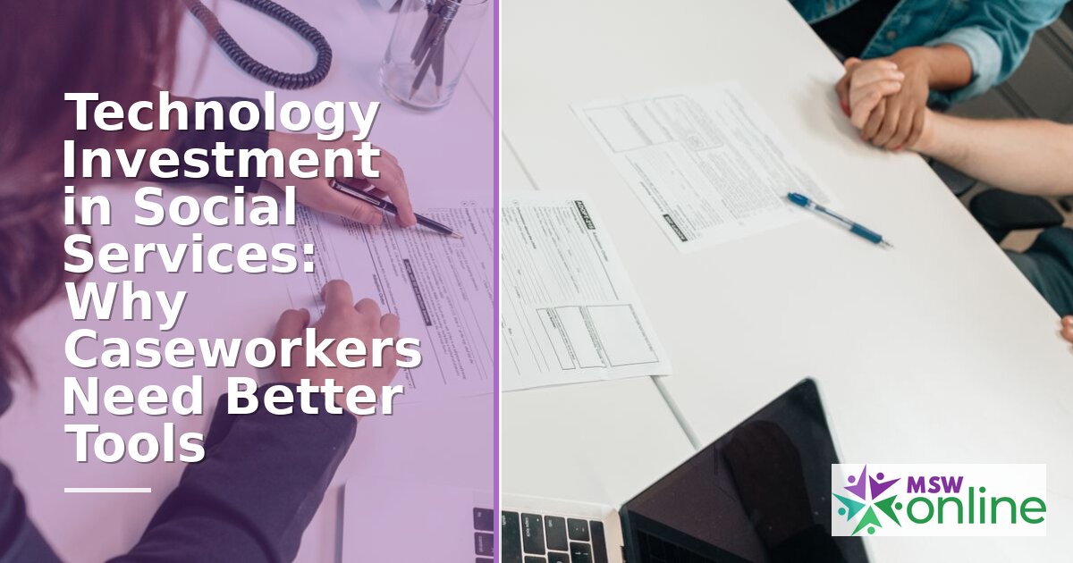 Caseworker Technology: Why Better Tools Matter