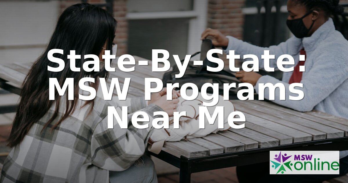 Best MSW Programs by State: Find Top Social Work Schools