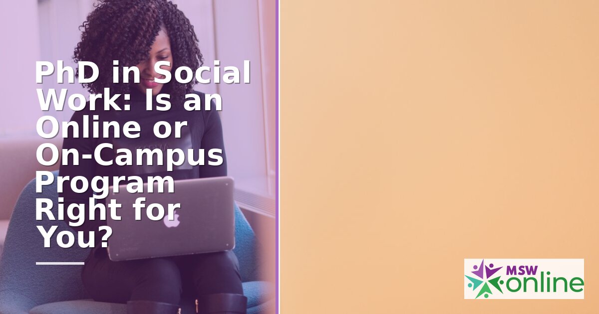 Online vs On-Campus PhD in Social Work: Full Comparison