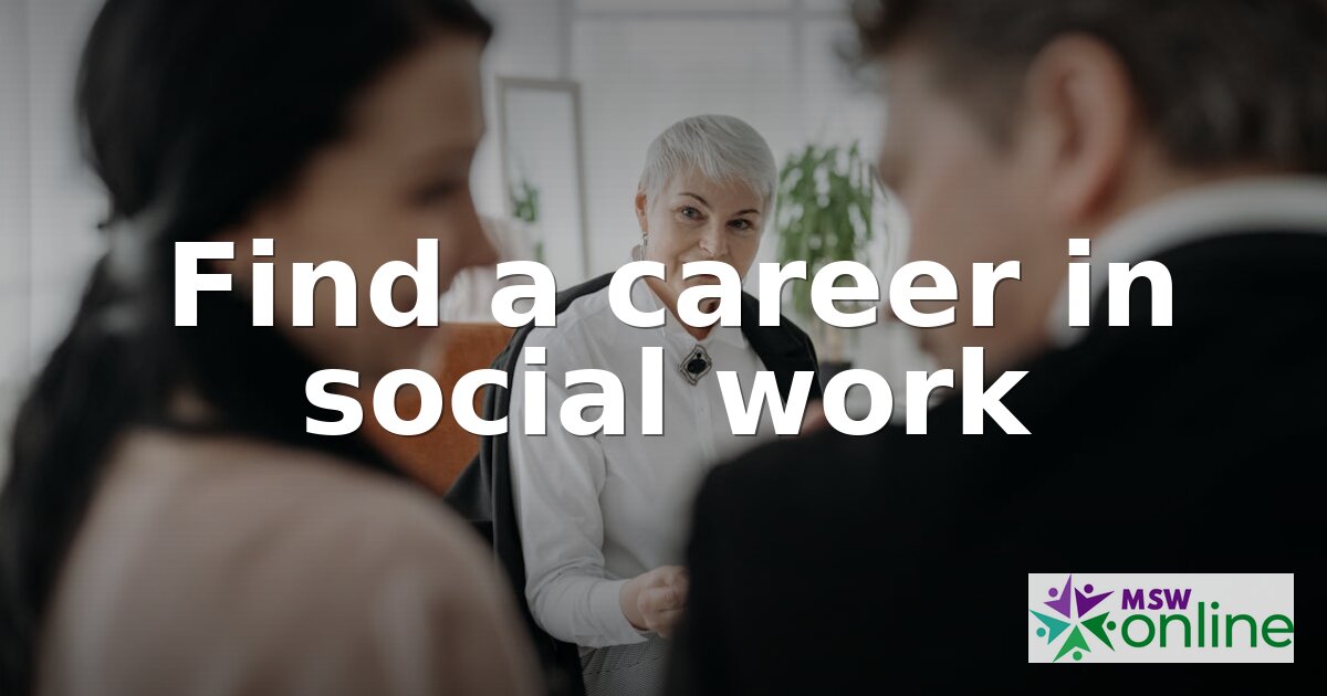 Careers in Social Work: Salary, Demand & Career Paths