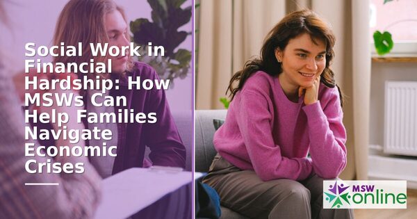 Lcsw Application Social Work in Financial Hardship: How MSWs Help Families