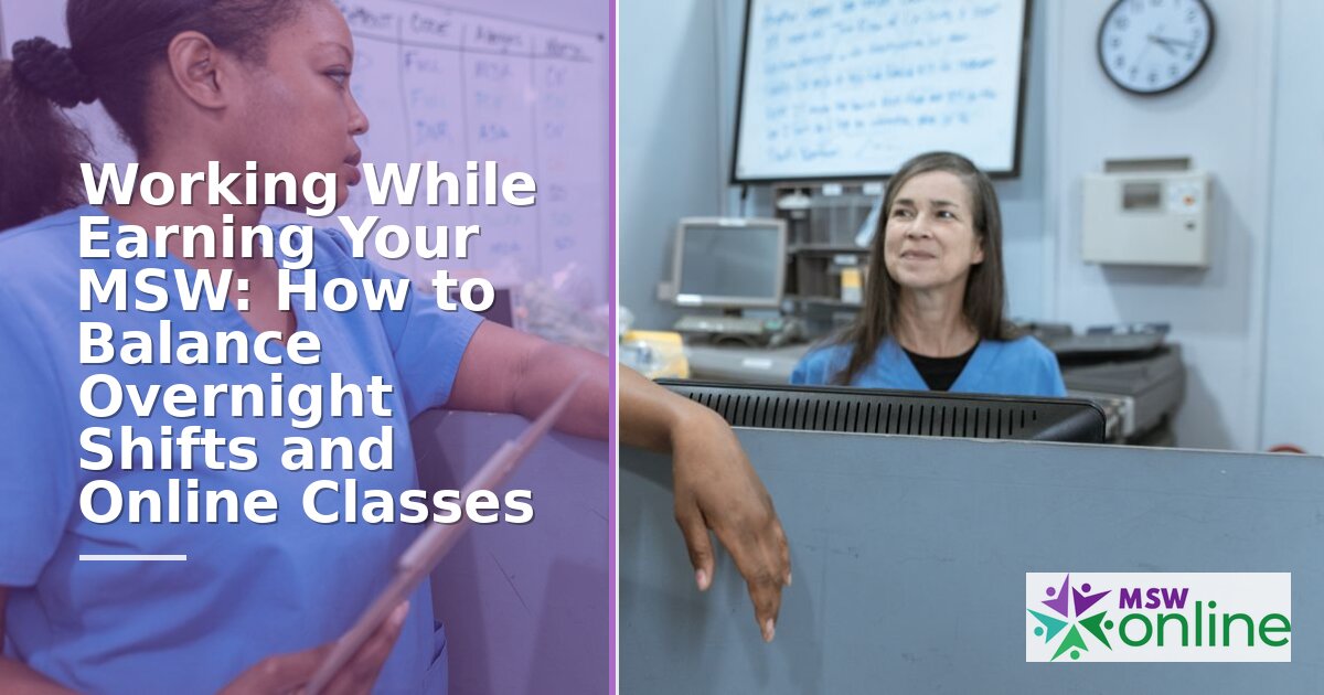 Working Overnight While Earning Your MSW Degree