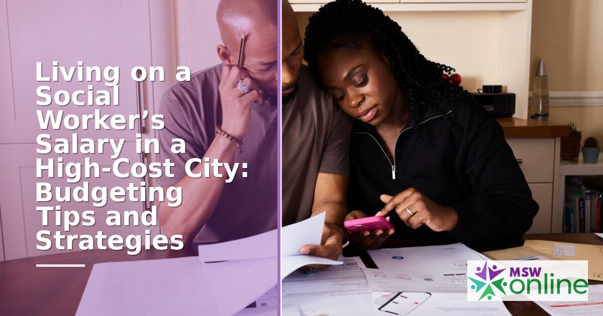 Social Worker Budget: How to Live Comfortably in High-Cost Cities