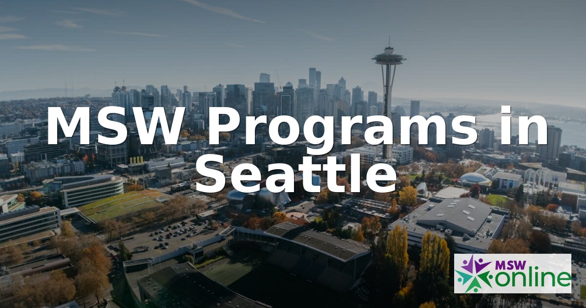 Best MSW Programs in Seattle, WA (2026 Guide)