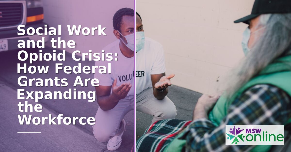 Federal Grants for Social Workers in the Opioid Crisis