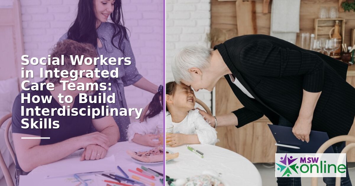 Integrated Care Social Work: Build Interdisciplinary Skills