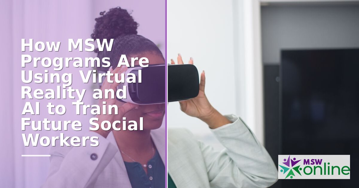 MSW Programs: Virtual Reality & AI for Social Work Training