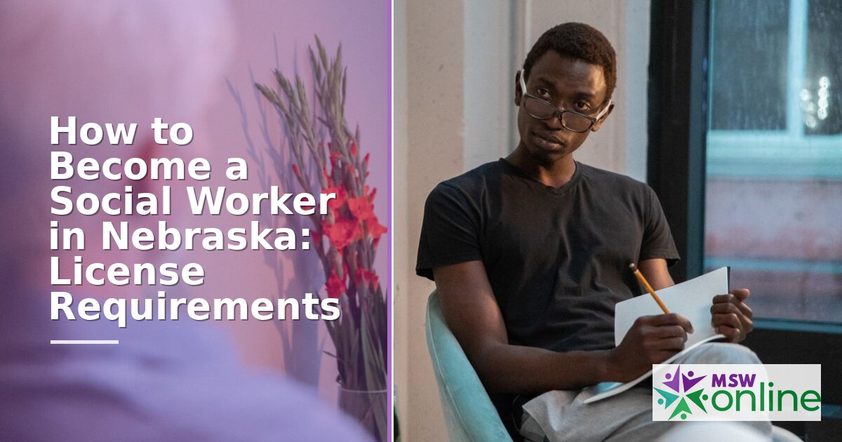 How to Become a Social Worker in Nebraska | License Guide 2026