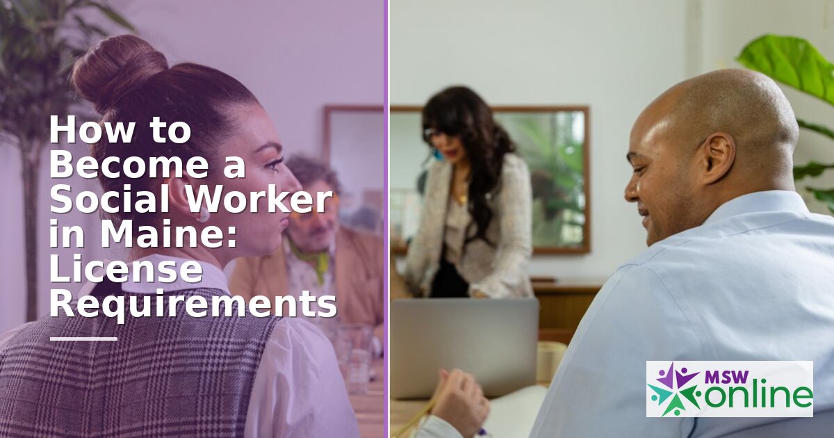 How to Become a Social Worker in Maine | License Guide 2026