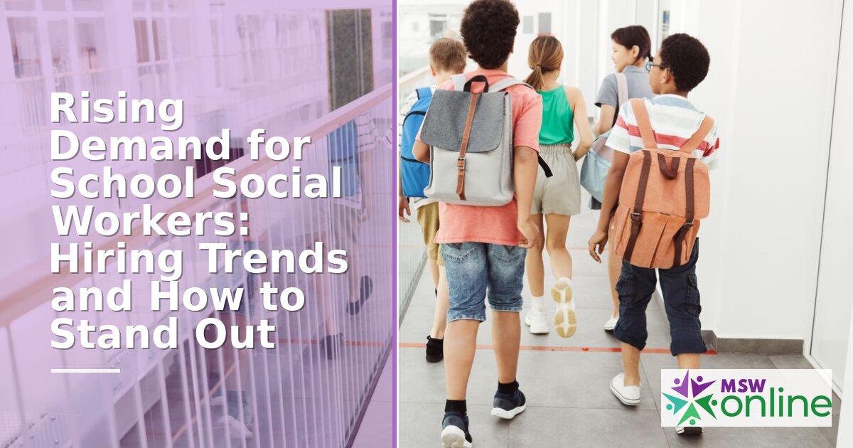 School Social Worker Demand: Hiring Trends & How to Stand Out