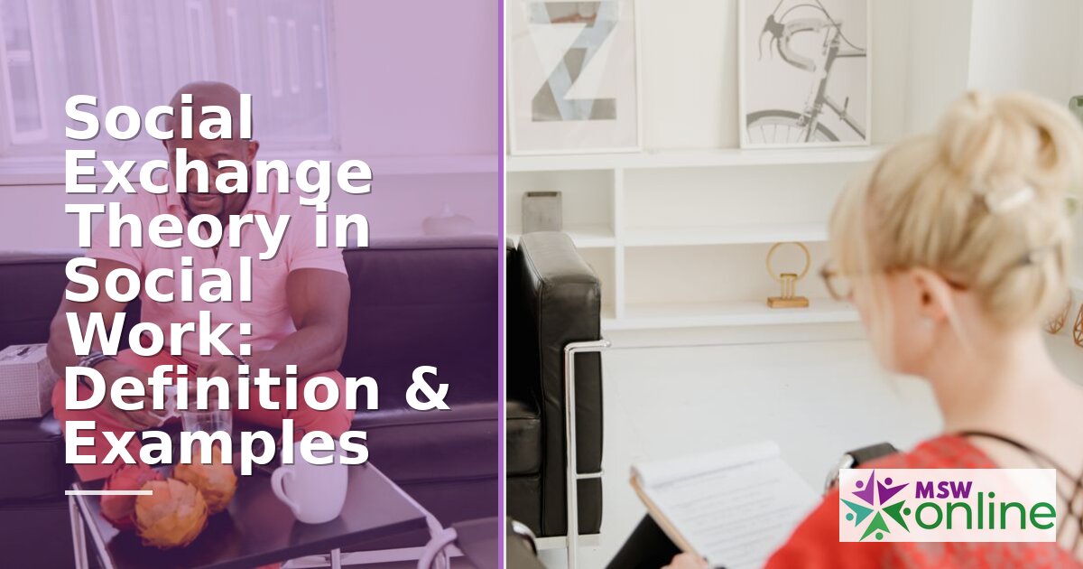 Social Exchange Theory in Social Work: Definition & Examples