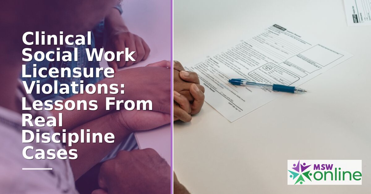 Social Work License Violations: Real Discipline Cases