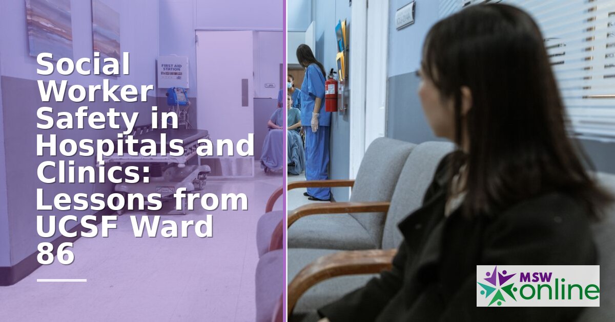Social Worker Safety in Hospitals: Ward 86 Lessons