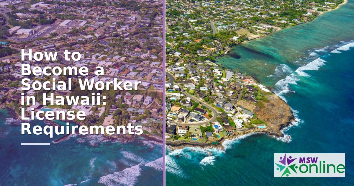 How to Become a Social Worker in Hawaii: License Guide (2026)