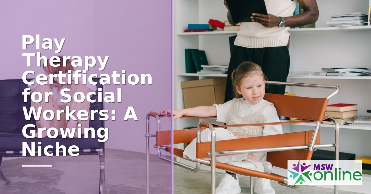 Play Therapy Certification for Social Workers: Full Guide