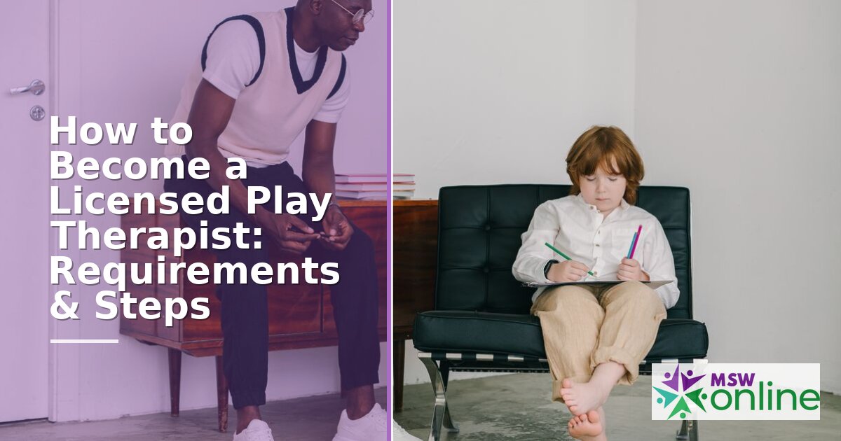How to Become a Play Therapist: Steps, Certification & Salary
